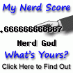 I am nerdier than 99.6666666666667% of all people. Are you nerdier? Click here to find out!