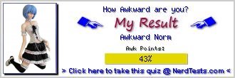 How Awkward are you? -- Make and Take a Fun Test @ NerdTests.com's User Tests!