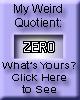 What is your weird quotient? Click to find out!